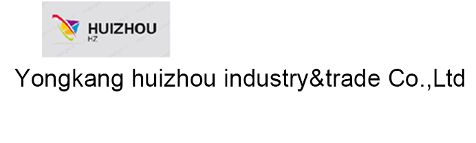 Yongkang HuiZhou industrial＆trade Co.,Ltd